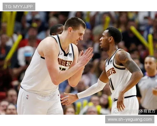 丹佛掘金强势迎战劲旅巅峰对决激燃上演谁能笑到最后